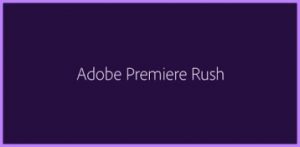 Adobe Premiere Rush