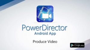 PowerDirector video editing app